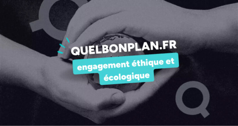 QuelBonPlan engagement étique et écologique